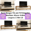 Rack Morgan TVs até 75 Polegadas LD