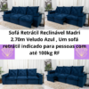 Sofá Retrátil Reclinável Madri 2.70m Veludo Azul RF