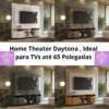 Home Theater Daytona  TVs até 65 Polegadas SR