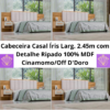 Cabeceira Casal Íris Larg. 2.45m com Detalhe Ripado 100% MDF Cinamomo/Off D'Doro